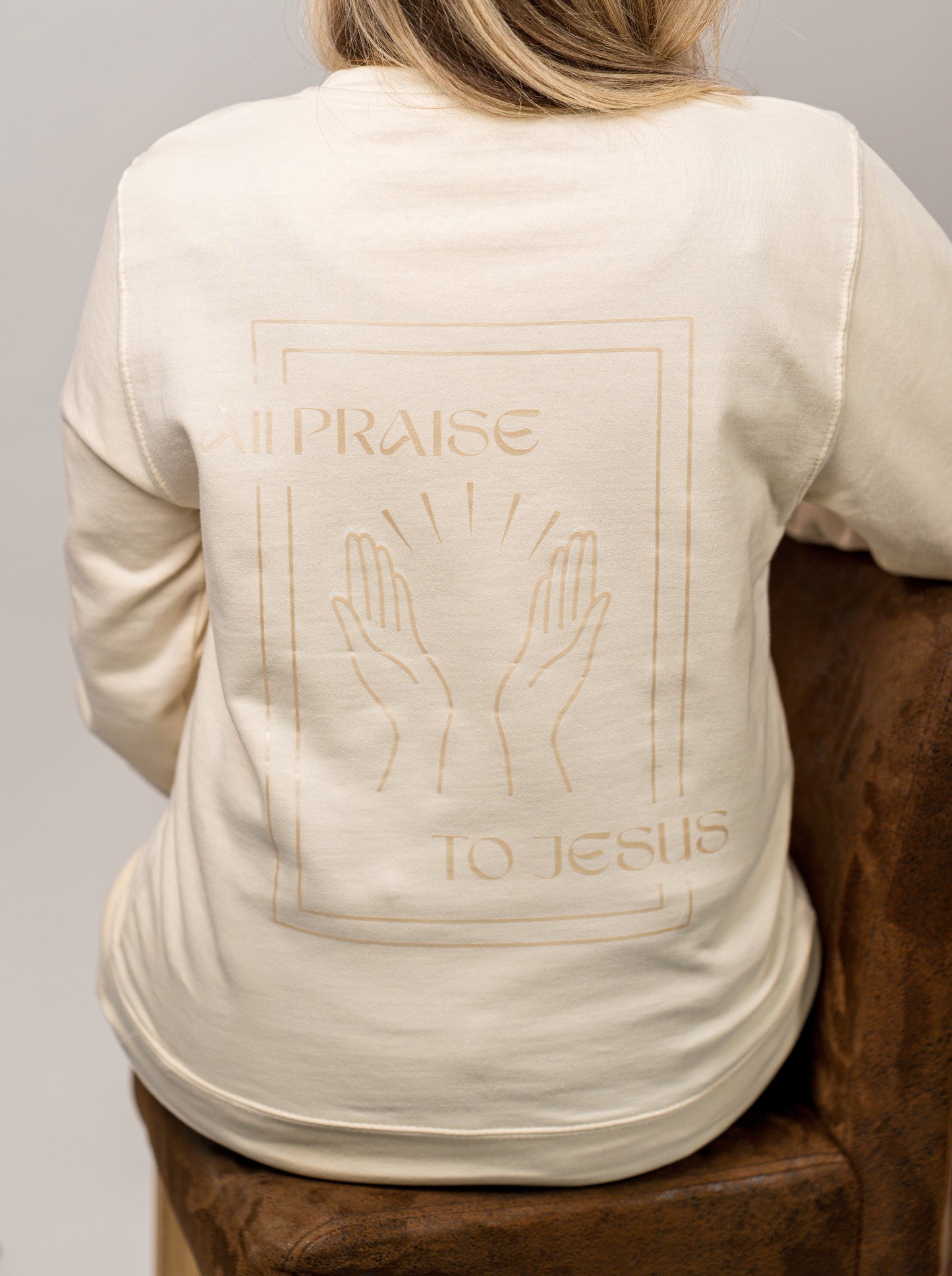 All Praise to Jesus • Sweatshirt